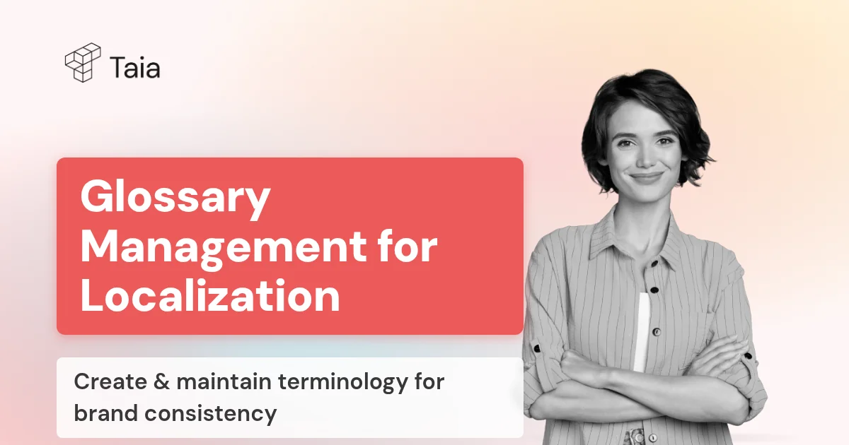 Glossary Management: Consistent Terminology Guide for Fast Localization