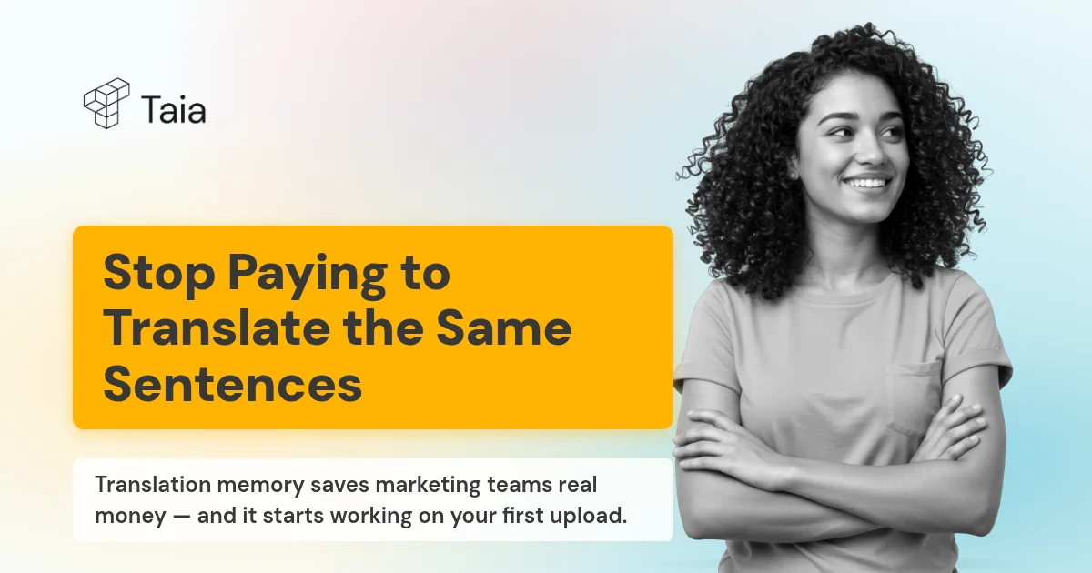 Translation Memory: How Marketing Teams Stop Paying to Translate the Same Sentences Twice